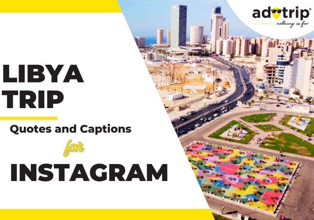 libya trip quotes and captions for instagram